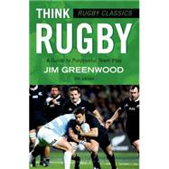Rugby Classics: Think Rugby A Guide to Purposeful Team Play