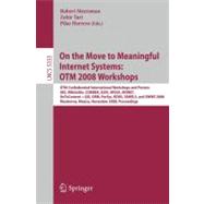 On the Move to Meaningful Internet Systems: Otm 2008 Workshops : OTM Confederated International Workshops and Posters, ADI, AWeSoMe, COMBEK, EI2N, IWSSA, MONET, OnToContent and QSI, ORM, PerSys, RDDS, SEMELS, and SWWS 2008, Monterrey, Mexico, November 2008, Proceedings