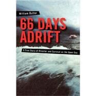 66 Days Adrift A True Story of Disaster and Survival on the Open Sea