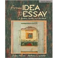 From Idea to Essay: A Rhetoric, Reader, and Handbook