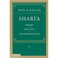SharÄ«'a: Theory, Practice, Transformations