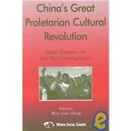 China's Great Proletarian Cultural Revolution Master Narratives and Post-Mao Counternarratives