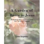 A Garden of Roses Is Jesus