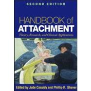 Handbook of Attachment, Second Edition Theory, Research, and Clinical Applications