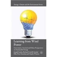 Learning from Wind Power Governance, Societal and Policy Perspectives on Sustainable Energy