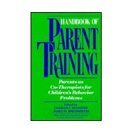 Handbook of Parent Training: Parents As Co-Therapists for Children's Behavior Problems