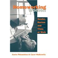 Homeworking Women Gender, Racism and Class at Work