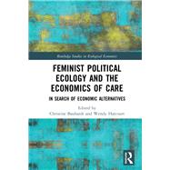 Feminist Political Ecology and the Economics of Care
