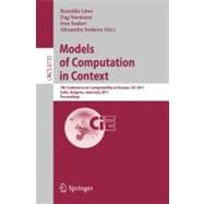 Models of Computation in Context : 7th Conference on Computability in Europe, CiE 2011, Sofia, Bulgaria, June 27 - July 2, 2011, Proceedings