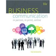 Business Communication: In Person, In Print, Online