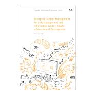 Enterprise Content Management, Records Management and Information Culture Amidst E-government Development