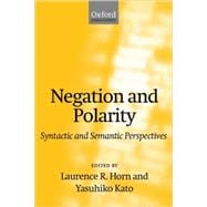 Negation and Polarity Syntactic and Semantic Perspectives