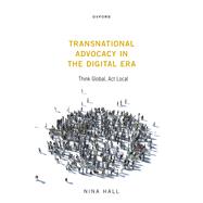 Transnational Advocacy in the Digital Era Think Global, Act Local