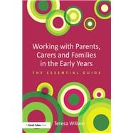 Working with Parents, Carers and Families in the Early Years: The essential guide