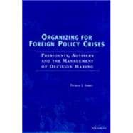 Organizing for Foreign Policy Crises