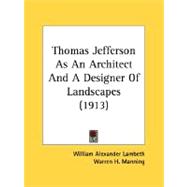 Thomas Jefferson As An Architect And A Designer Of Landscapes