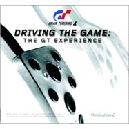 Gran Turismo 4 : Driving the Game