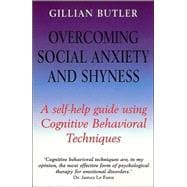 Overcoming Social Anxiety and Shyness : A Self-Help Guide Using Cognitive Behavioral Techniques