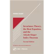 Invariance Theory: The Heat Equation and the Atiyah-Singer Index Theorem