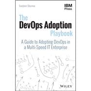 The DevOps Adoption Playbook A Guide to Adopting DevOps in a Multi-Speed IT Enterprise