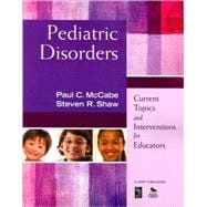 Pediatric Disorders : Current Topics and Interventions for Educators