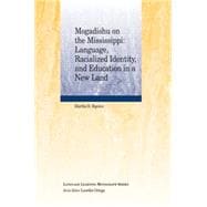 Mogadishu on the Mississippi Language, Racialized Identity, and Education in a New Land