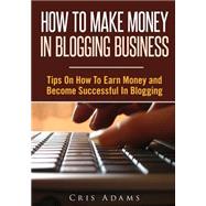 How to Make Money in Blogging Business