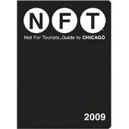 Not For Tourists Guide 2009 to Chicago