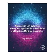 Mass-Action Law Dynamics Theory and Algorithm for Translational and Precision  Medicine Informatics