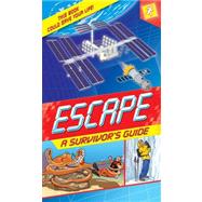 Escape: A Survivor's Guide This Book Could Save Your Life