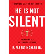 He is Not Silent Preaching in a Postmodern World