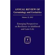 Annual Review of Gerontology and Geriatrics, 2012