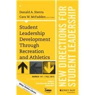 Student Leadership Development Through Recreation and Athletics New Directions for Student Leadership, Number 147