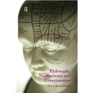 Philosophy, Neuroscience and Consciousness
