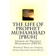 The Life of Prophet Muhammad [Pbuh]
