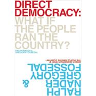 Direct Democracy : What If the People Ran the Country?