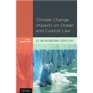 Climate Change Impacts on Ocean and Coastal Law U.S. and International Perspectives