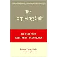 The Forgiving Self The Road from Resentment to Connection