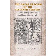 The Papal Reform of the Eleventh Century; Lives of Pope Leo IX and Pope Gregory VII