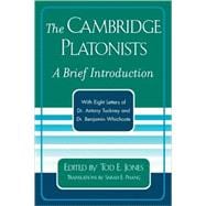 The Cambridge Platonists A Brief Introduction by Tod E. Jones; with Eight Letters of Dr. Antony Tuckney and Dr. Benjamin Whichcote