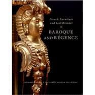French Furniture and Gilt Bronzes; Baroque and RÃ©gence