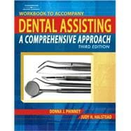 Workbook for Phinney/Halstead's Dental Assisting: A Comprehensive Approach, 3rd
