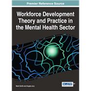 Workforce Development Theory and Practice in the Mental Health Sector