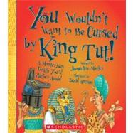 You Wouldn't Want to Be Cursed by King Tut!
