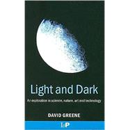 Light and Dark: An exploration in science, nature, art and technology