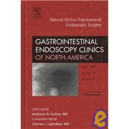 Natural Orifice Transluminal Endoscopic Surgery, an Issue of Gastrointestinal Endoscopy Clinics