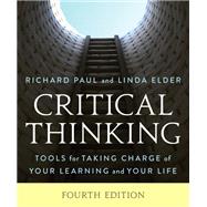 Critical Thinking Tools for Taking Charge of Your Learning and Your Life