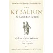 The Kybalion: The Definitive Edition