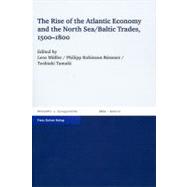 The Rise of the Atlantic Economy and the North Sea/Baltic Trade, 1500-1800