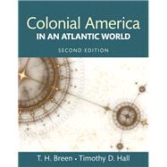 Colonial America in an Atlantic World, Books a la Carte Edition